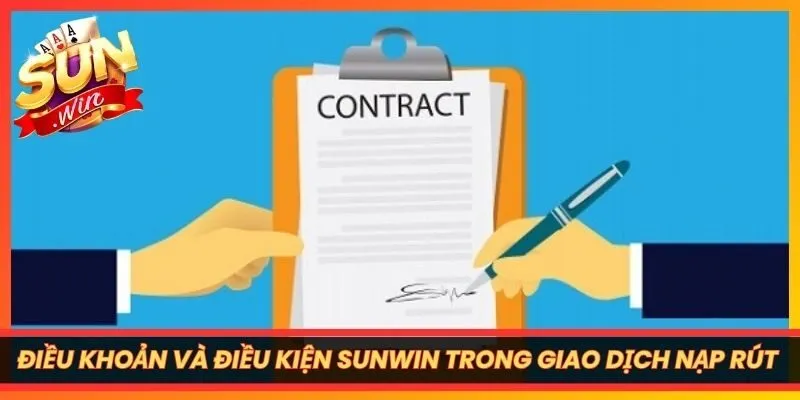 Điều khoản và điều kiện Sunwin trong giao dịch nạp và rút tiền
