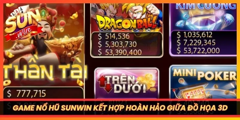 Game nổ hũ SUNWIN kết hợp hoàn hảo giữa đồ họa 3D mãn nhãn