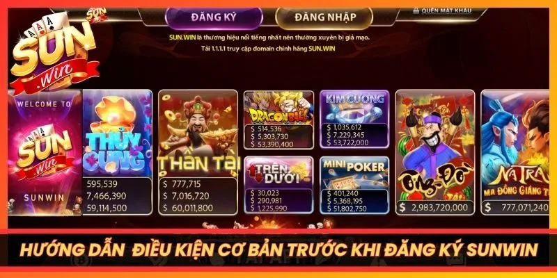 Hướng dẫn các điều kiện cơ bản trước khi thành viên đăng ký Sunwin