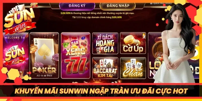Khuyến mãi Sunwin ngập tràn ưu đãi cực hot cho người chơi gia nhập
