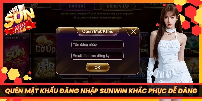 Quên mật khẩu đăng nhập Sunwin khắc phục dễ dàng