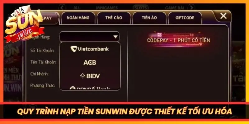 Quy trình nạp tiền Sunwin được thiết kế tối ưu hóa